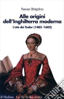 alle origini dell inghilterra moderna l età dei tudor|Alle origini dell'Inghilterra moderna: L'età dei Tudor .